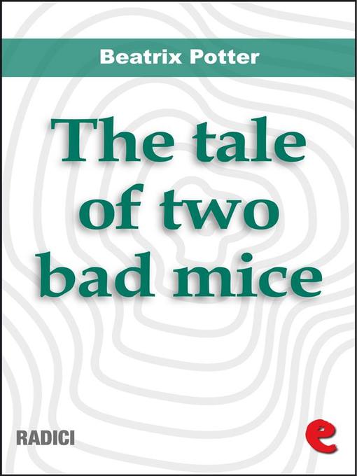 Title details for The Tale of Two Bad Mice by Beatrix Potter - Wait list